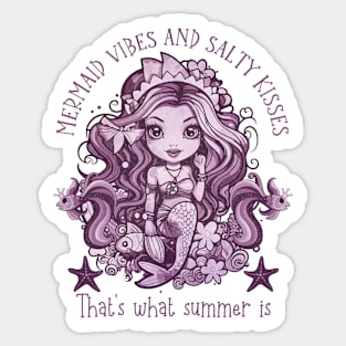 Mermaid vibes and salty kisses, that is what summer is - funny saying Sticker
